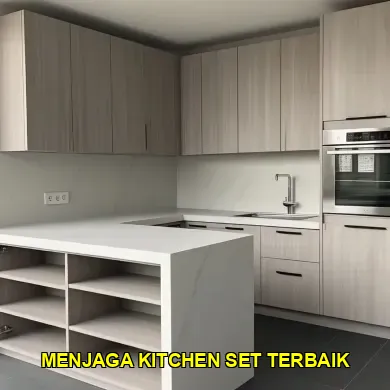 Trik Menjaga Kitchen Set Tetap Bersih dan Higienis di Pasar Klaten